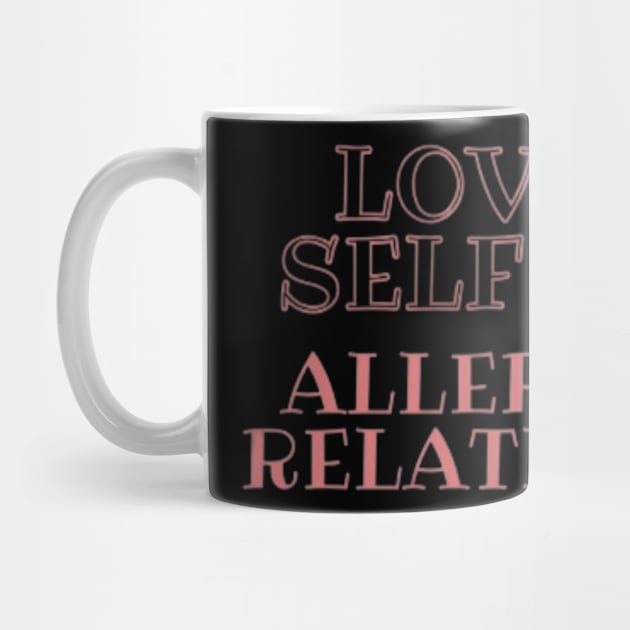 love my self more : alergic to relationship by valentinewords